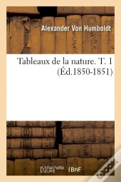 Tableaux De La Nature T.1 Edition 1850 1851
