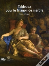 Tableaux Pour Le Trianon De Marbre