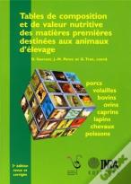 Tables De Composition Et De Valeur Nutritive Des Matières Premières Destinées Aux Animaux D'Élevage : Porcs, Volailles, Bovins, Ovins, Caprins, Lapins