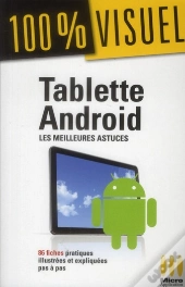 Tablettes Android ; Les Meilleures Astuces