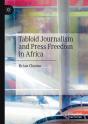 Tabloid Journalism And Press Freedom In Africa - Preview