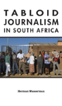 Tabloid Journalism In South Africa - Preview