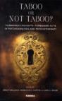 Taboo Or Not Taboo? Forbidden Thoughts, Forbidden Acts In Psychoanalysis And Psychotherapy - Preview