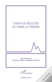 Tabous Et Réalités Du Crime Au Féminin