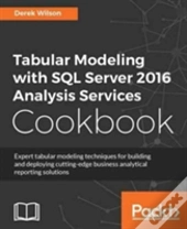 Tabular Modeling With Sql Server 2016 Analysis Services Cookbook