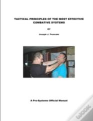 Tactical Principles Of The Most Effective Combative Systems