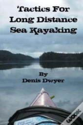Tactics For Long Distance Sea Kayaking