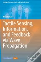 Tactile Sensing, Information, And Feedback Via Wave Propagation