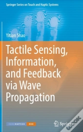 Tactile Sensing, Information, And Feedback Via Wave Propagation