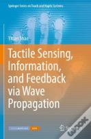 Tactile Sensing, Information, And Feedback Via Wave Propagation