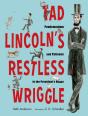 Tad Lincoln'S Restless Wriggle - Preview