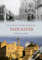 Tadcaster Through Time