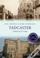 Tadcaster Through Time Revised Edition