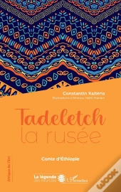 Tadeletch La Rusée ; Conte D'Ethiopie