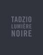 Tadzio Lumière Noire - Preview
