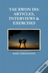 Tae Kwon Do: Articles, Interviews & Exercises