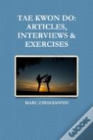 Tae Kwon Do: Articles, Interviews & Exercises