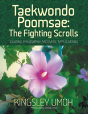 Taekwondo Poomsae: The Fighting Scrolls - Guiding Philosophy And Basic Applications - Preview