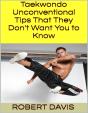 Taekwondo: Unconventional Tips That They Don'T Want You To Know - Preview