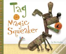 Tag And The Magic Squeaker