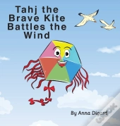 Tahj The Brave Kite Battles The Wind: Ki