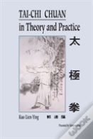 Tai-Chi Chuan In Theory And Practice