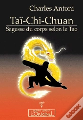 Tai Chi Chuan ; Sagesse Du Corps Selon Le Tao