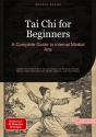 Tai Chi For Beginners: A Complete Guide To Internal Martial Arts - Preview