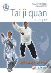 Tai-Ji-Quan Pratique ; Styles Yang Et Tui-Shou