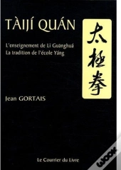 Tàijì Quán ; L'Enseignement De La Guanghuá, La Tradition De L'École Yáng (6e Édition)