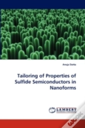 Tailoring Of Properties Of Sulfide Semiconductors In Nanoforms