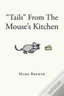 "Tails" From The Mouse'S Kitchen