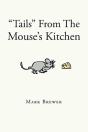 "Tails" From The Mouse'S Kitchen - Preview