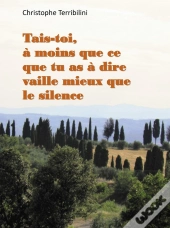 Tais-Toi, A Moins Que Ce Que Tu As A Dire Vaille Mieux Que Le Silence