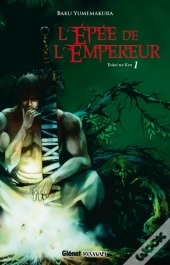 Taitei No Ken - L'Épée De L'Empereur T.1