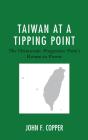 Taiwan At A Tipping Point - Preview