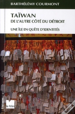 Capa do artigo Taiwan, De L'Autre Côté Du Détroit ; Une Île En Quête D'Identités
