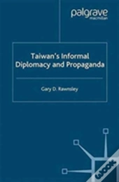 Taiwan'S Informal Diplomacy And Propaganda