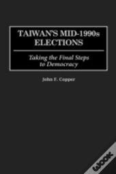 Taiwan'S Mid-1990s Elections