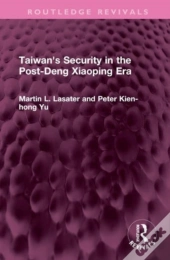 Taiwan'S Security In The Post-Deng Xiaoping Era