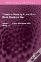 Taiwan'S Security In The Post-Deng Xiaoping Era