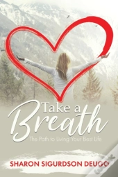 Take A Breath: The Path To Living Your B