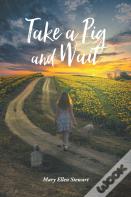 Take A Pig And Wait