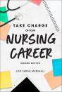 Take Charge Of Your Nursing Career, Second Edition - Preview
