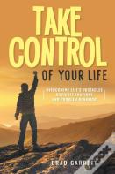 Take Control Of Your Life