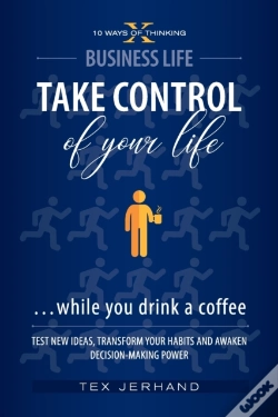 Capa do artigo Take Control Of Your Life ...While You Drink A Coffee