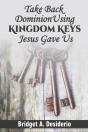 Take Dominion Back Using Kingdom Keys Jesus Gave Us - Preview