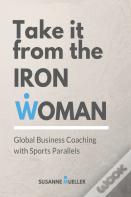 Take It From The Ironwoman