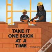 Take It One Brick At A Time