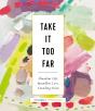 Take It Too Far - Preview